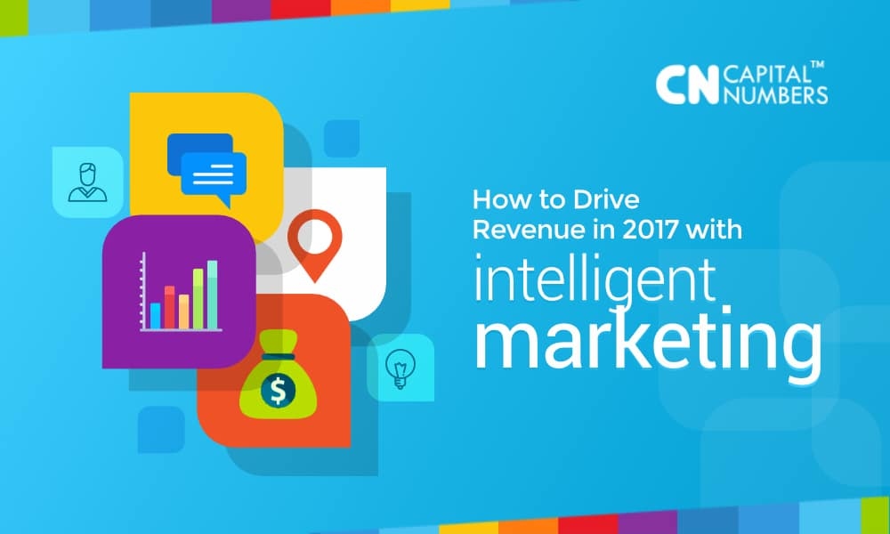 How To Drive Revenue In 2017 With Intelligent Marketing