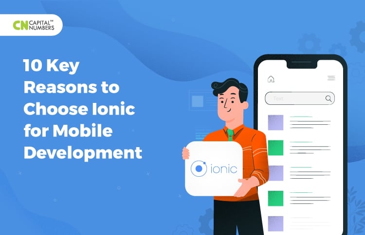 10 Key Reasons to Choose Ionic for Mobile Development