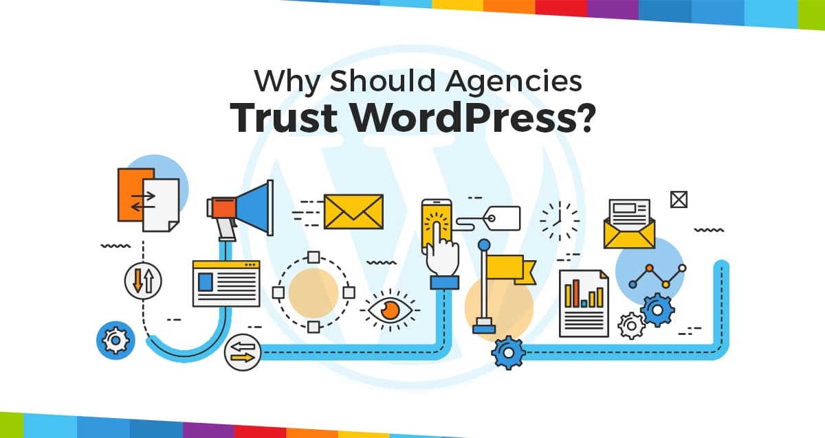 Why Should Agencies Trust WordPress?