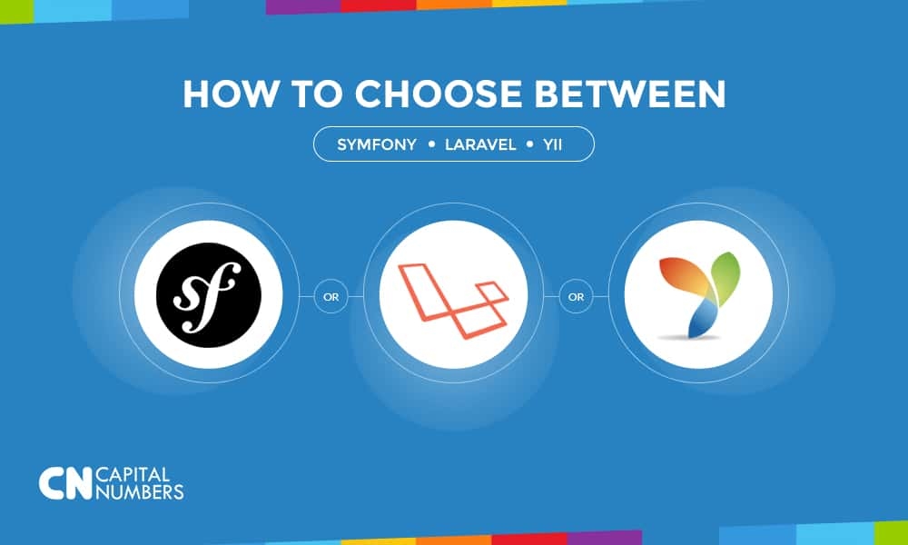 How to Choose Between Symfony, Laravel or Yii?