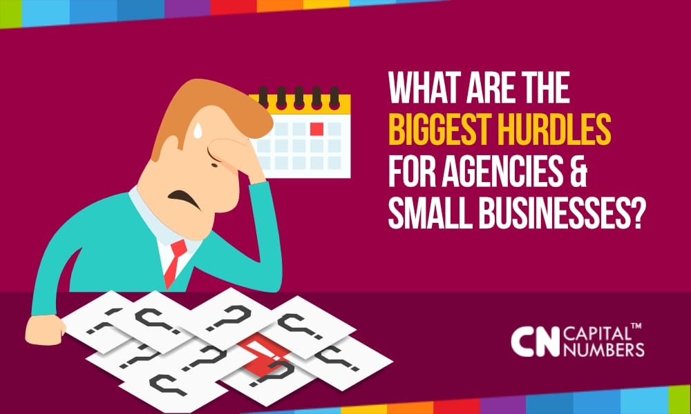 What are the Biggest Hurdles for Agencies & Small Businesses?
