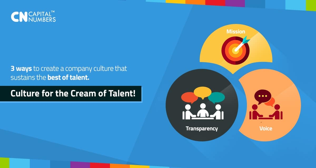 3 Ways to Create a Company Culture that Sustains the Best of Talent