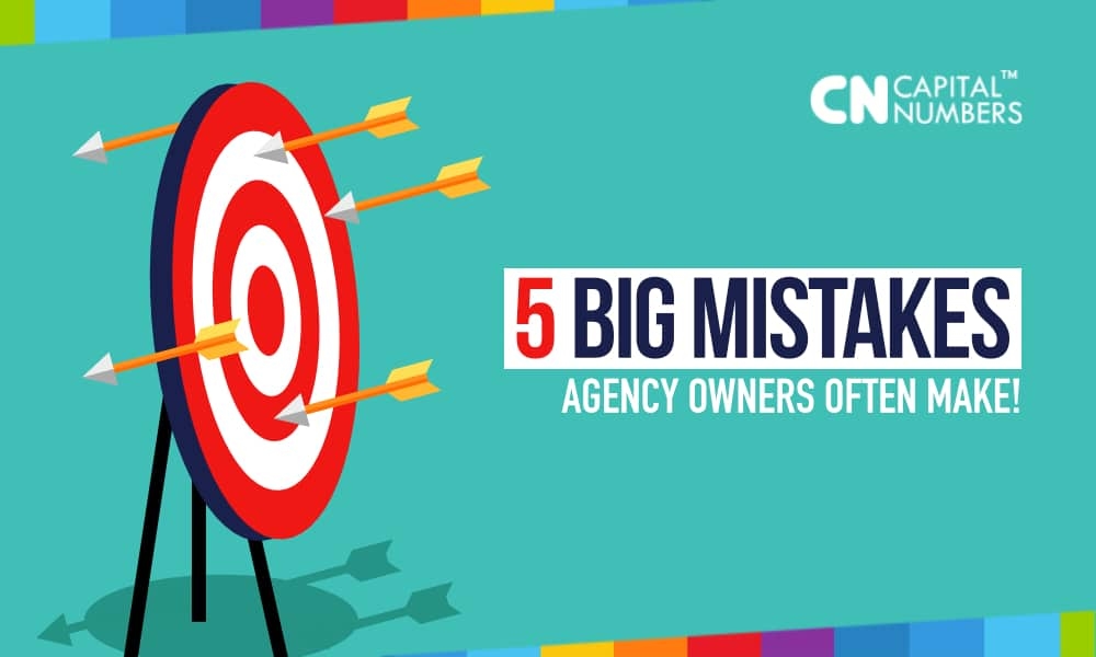 5 Big Mistakes Agency Owners Often Make!