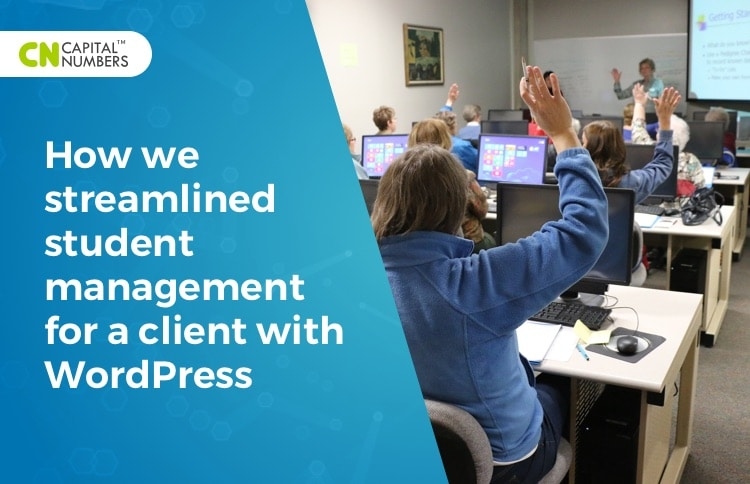How We Streamlined Student Management For a Client With WordPress