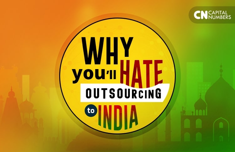 Why You’ll Hate Outsourcing to India