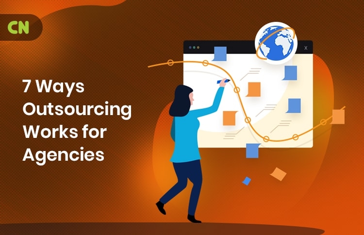 7 Ways Outsourcing Works for Agencies