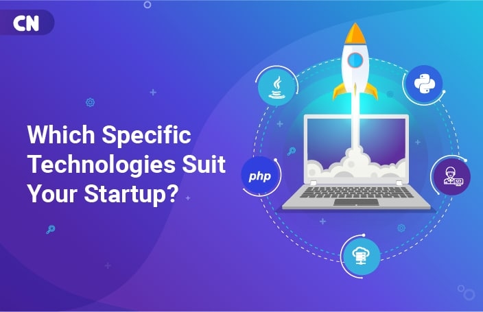 Which Specific Technologies Suit Your Startup?