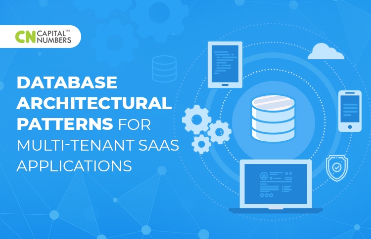 Database Architectural Patterns For Multi-Tenant SaaS Applications