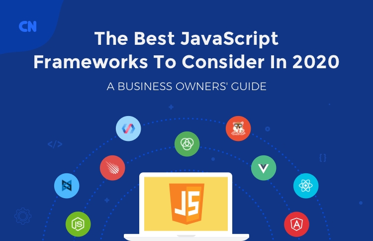 The Best JavaScript Frameworks to Consider in 2020 – A Business Owners’ Guide