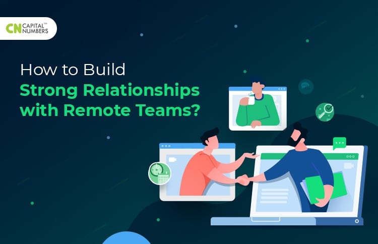 How to Build Strong Relationships with Remote Teams?