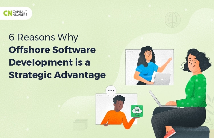 6 Reasons Why Offshore Software Development is a Strategic Advantage