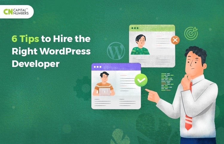 6 Tips to Hire the Right WordPress Developer