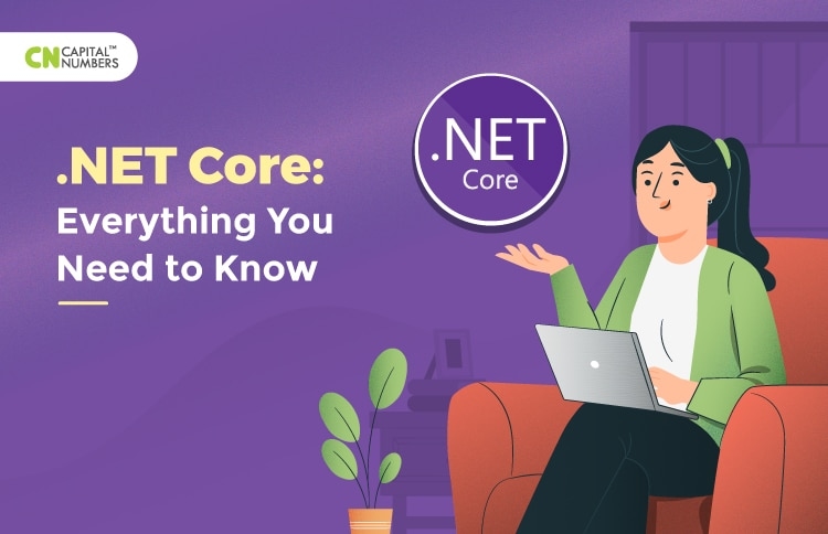 .NET Core: Everything You Need to Know