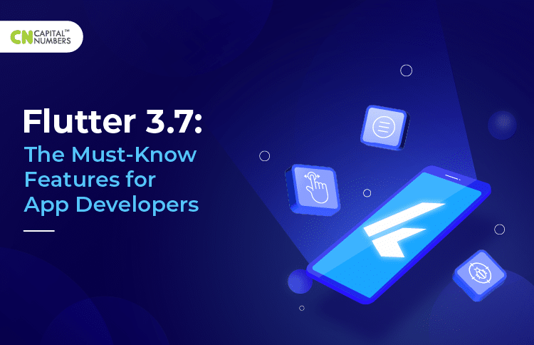 Flutter 3.7: The Must-Know Features for App Developers