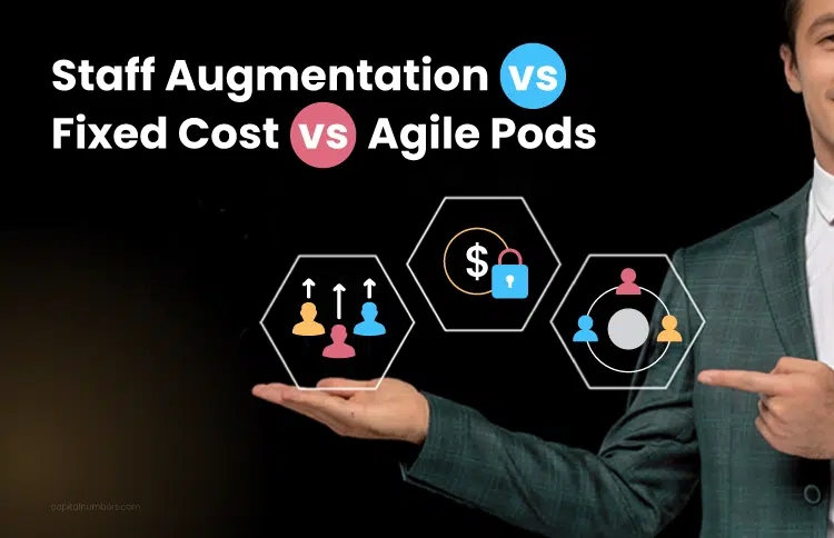 Staff-Augmentation-vs-Fixed-Cost-vs-Agile-Pods_02