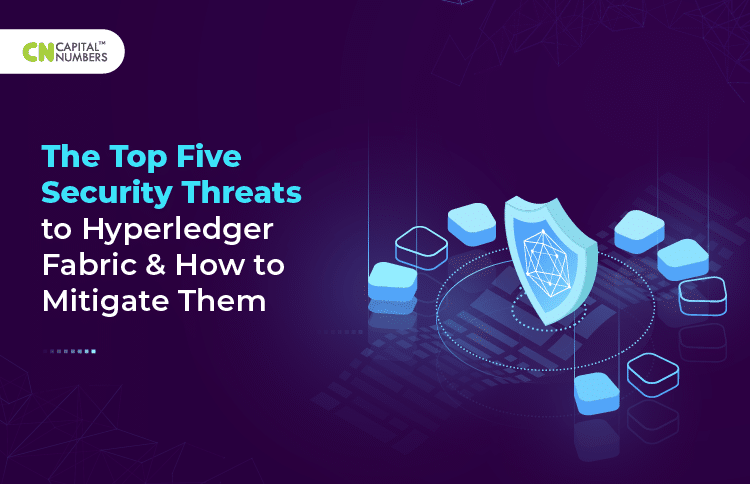 The_Top_Five_Security_Threats_to_Hyperledger_Fabric___How_to_Mitigate_Them