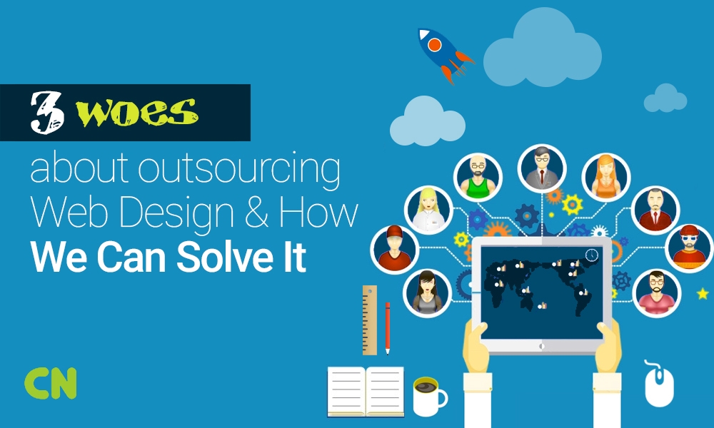 3 Woes about Outsourcing Web Design & How We Can Solve It