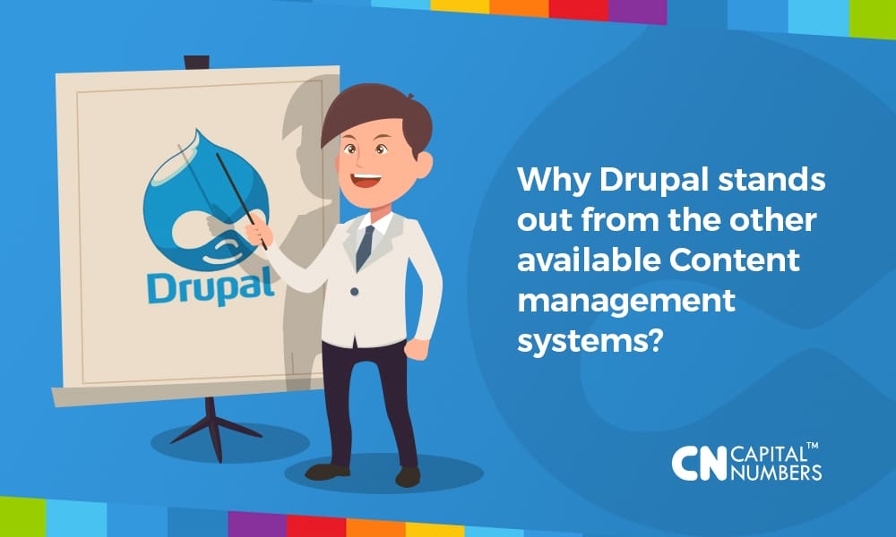 Why Drupal Stands out from the Other Available Content Management Systems?