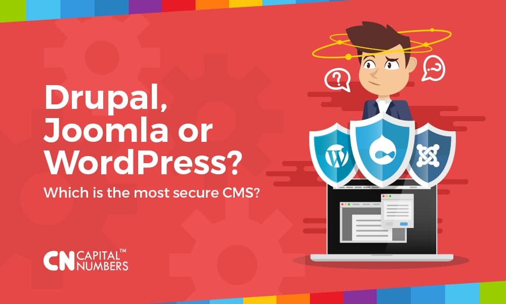 Drupal, Joomla or WordPress? Which CMS Is the Most Secure?