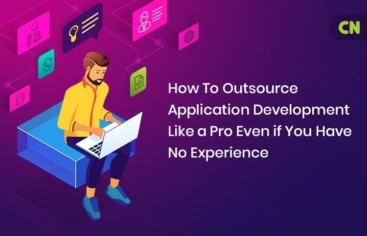 How To Outsource Application Development Like a Pro Even if You Have No Experience