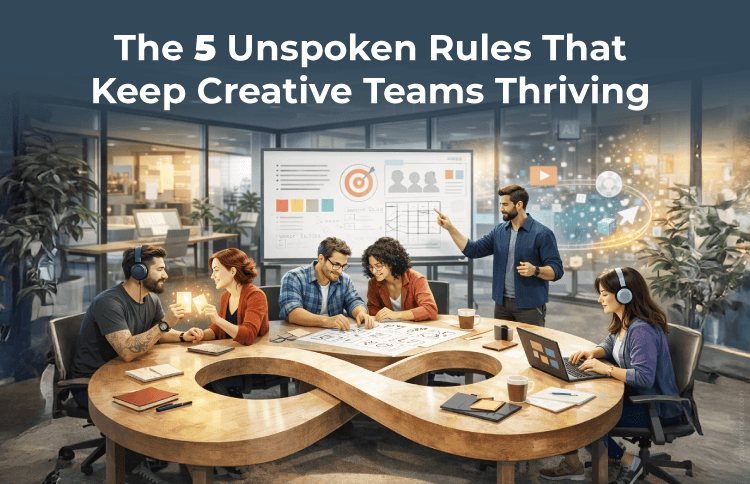 Unspoken Rules Behind Thriving Creative Teams