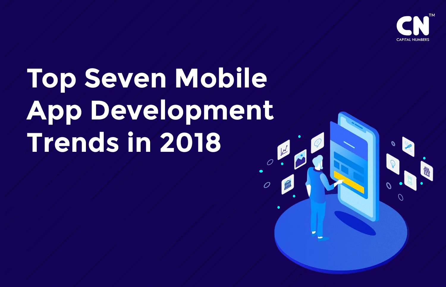Top Seven Mobile App Development Trends In 2018