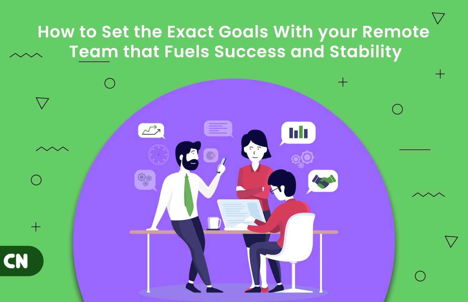 How to set the exact goals with your remote team that fuels success and stability