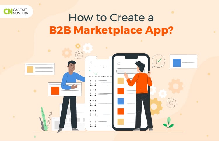 How to Create a B2B Marketplace App - Capital Numbers