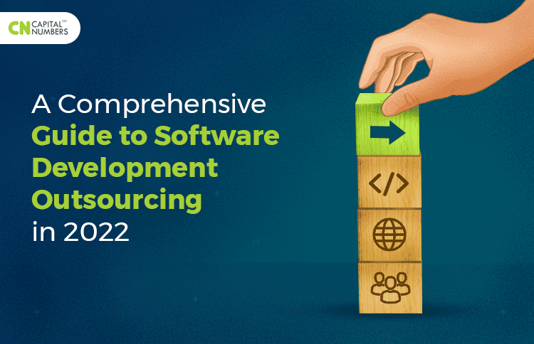 A Comprehensive Guide to Software Development Outsourcing in 2022