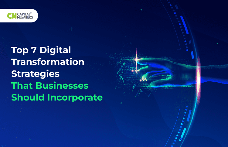 Top 7 Digital Transformation Strategies That Businesses Should Incorporate