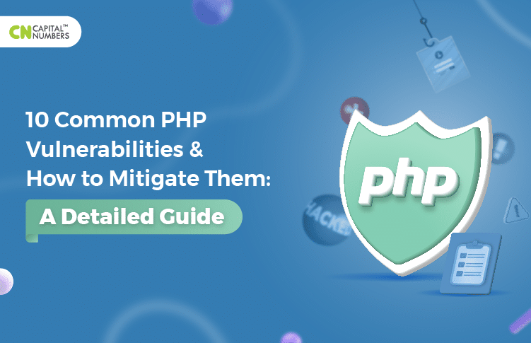 10 Common PHP Vulnerabilities & How to Mitigate Them: A Detailed Guide