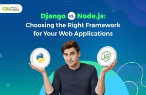 Django vs. Node.js for Web Apps - Choose the Right Framework