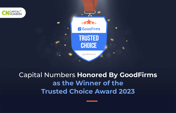 Capital Numbers Honored By GoodFirms as the Winner of the Trusted Choice Award 2023