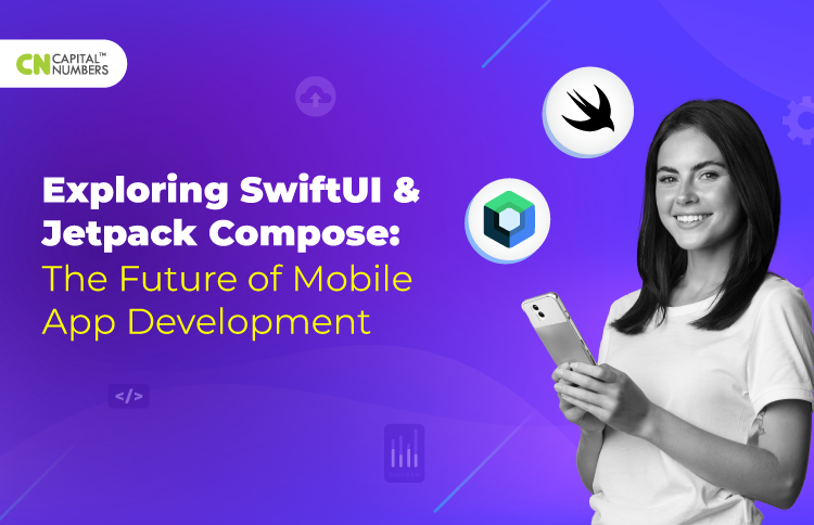 SwiftUI vs Jetpack Compose for Mobile Development