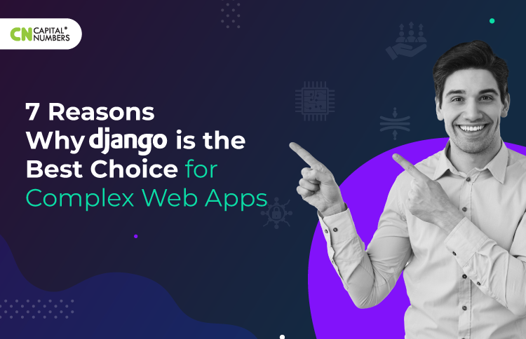 Django is the Best Choice for Complex Web Apps