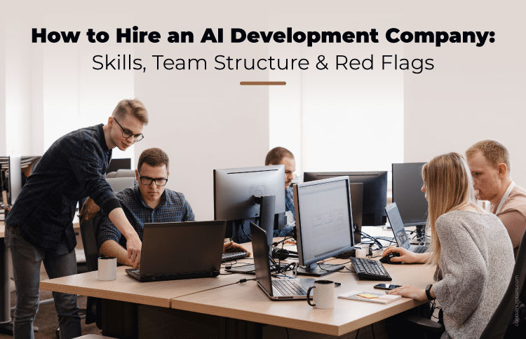 Choosing the Right AI Development Company