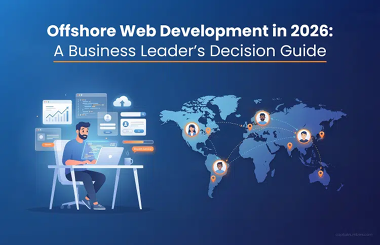 Offshore Web Development in 2026: A Business Leader’s Decision Guide