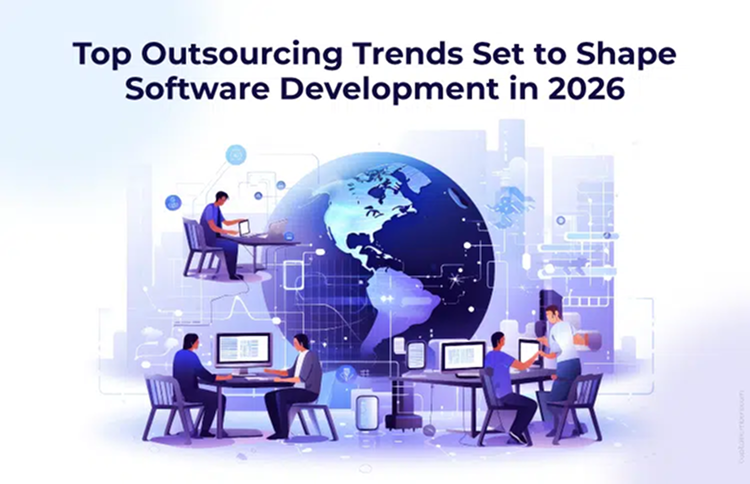 Top Outsourcing Trends Set to Shape Software Development in 2026
