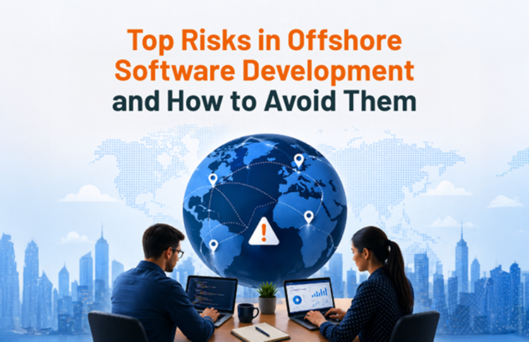Top Risks in Offshore Software Development and How to Avoid Them