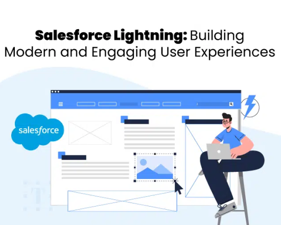 Salesforce Lightning: Building Modern and Engaging User Experiences